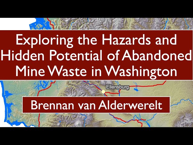 Exploring the Hazards of Abandoned Mine Waste in Washington