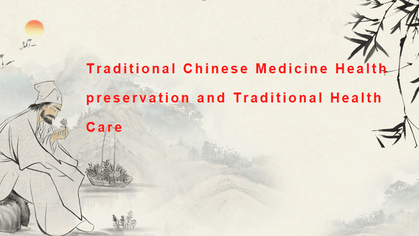 Traditional Chinese Medicine Health preservation and Traditional Health Care