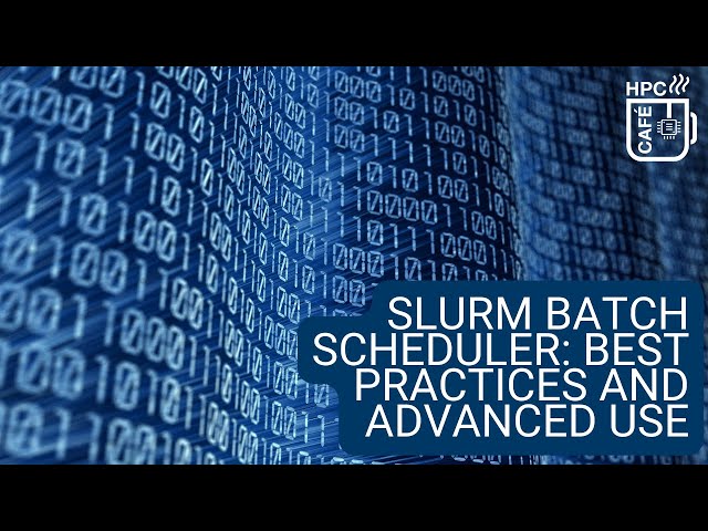 Free Video Slurm Batch Scheduler Best Practices And Advanced Use From 