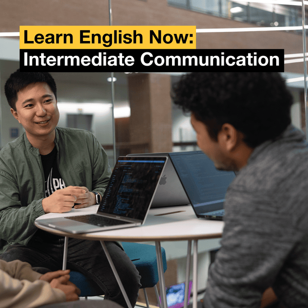 Learn English Now: Intermediate Communication