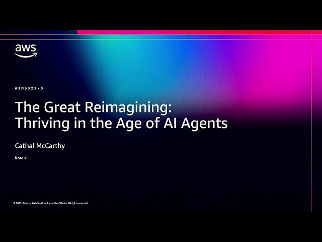 The Great ReImagining - Thriving in the Age of AI Agents