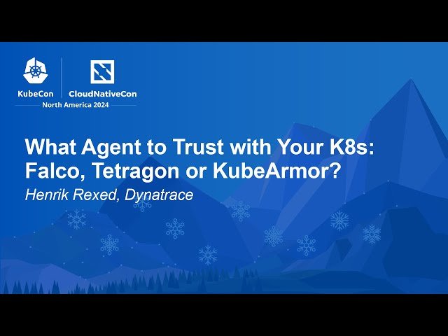 Comparing Kubernetes Security Agents: Falco, Tetragon and KubeArmor