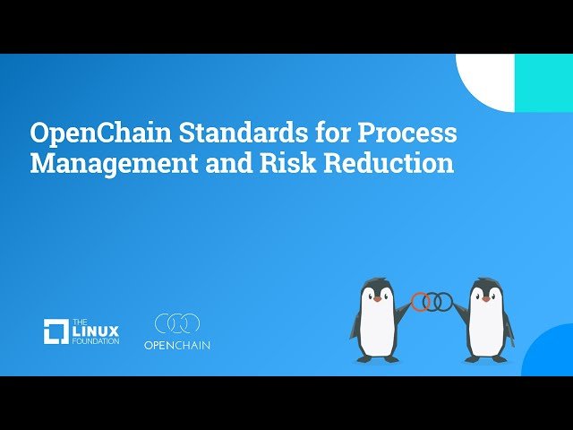 OpenChain Standards for Process Management and Risk Reduction