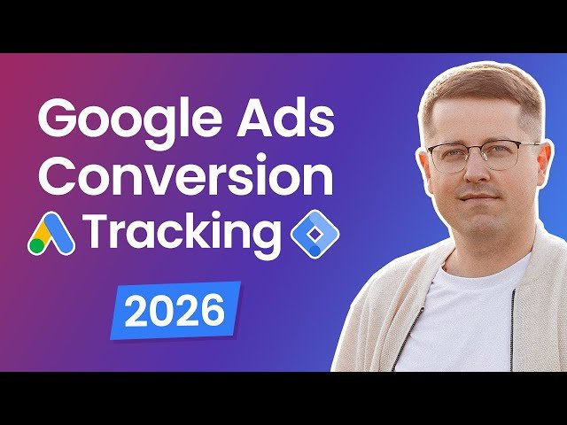 Google Ads Conversion Tracking with Google Tag Manager (2026)