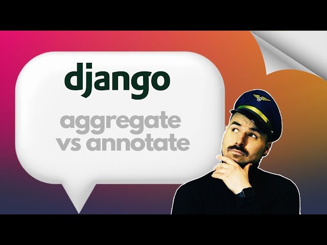 Using Annotate and Aggregate Functions in Django QuerySets