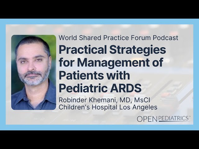 Practical Strategies for Management of Patients with Pediatric ARDS