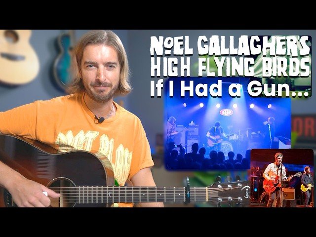 How to Play "If I Had a Gun" by Noel Gallagher's High Flying Birds - Guitar Tutorial