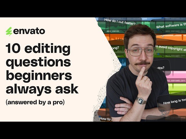Beginner Video Editing Questions Answered