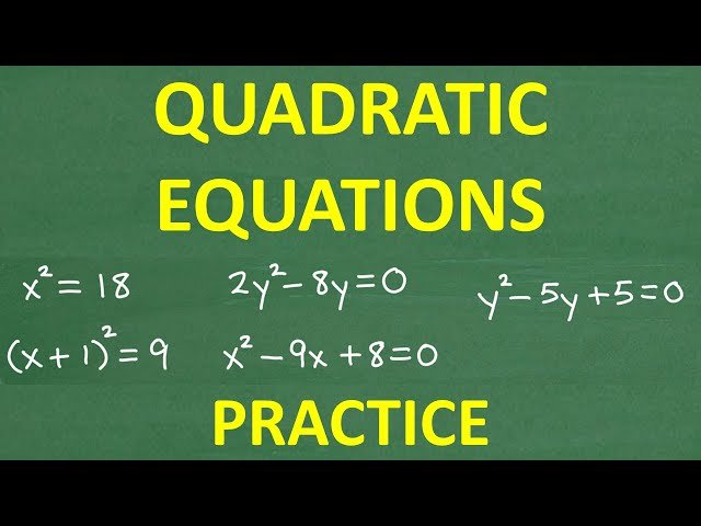 How to Solve Quadratic Equations - Practice Problems Explained