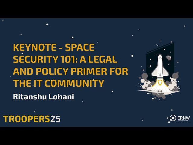 Space Security 101 - A Legal and Policy Primer for the IT Community