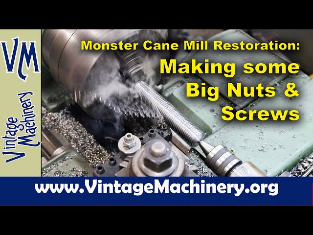 Monster Cane Mill Restoration - Machining Big Nuts and Adjustment Screws