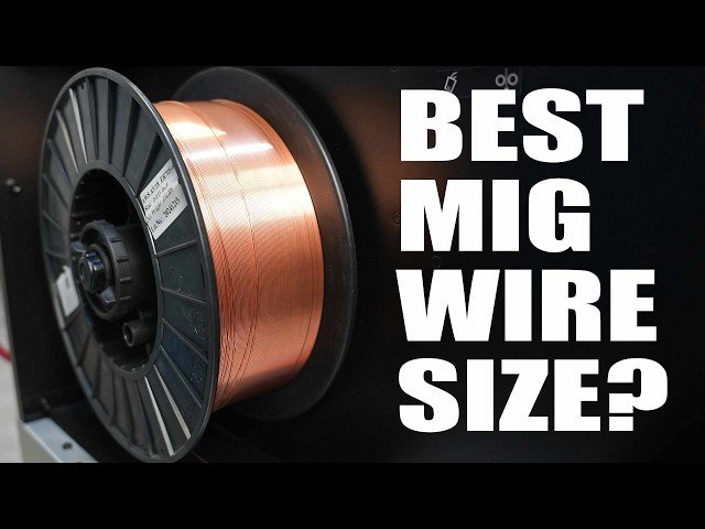 Which Size MIG Welding Wire is Best?