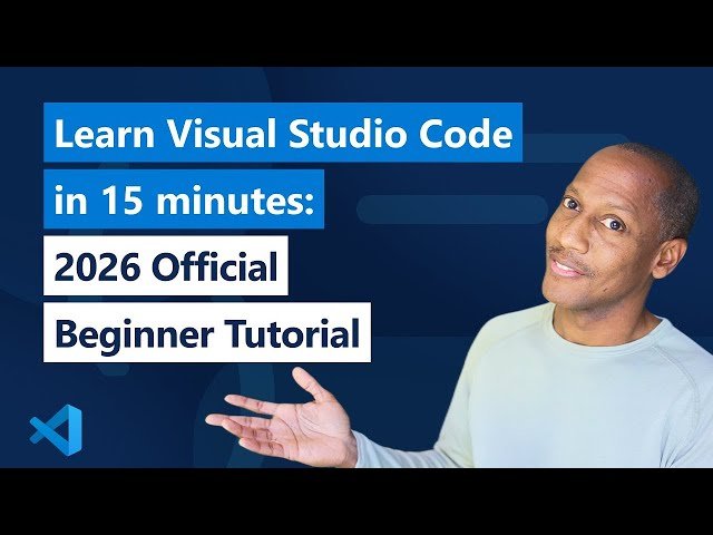 Learn Visual Studio Code in 15 Minutes - 2026 Official Beginner Tutorial