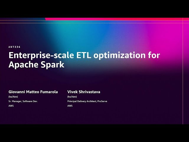 Enterprise-Scale ETL Optimization for Apache Spark - ANT336