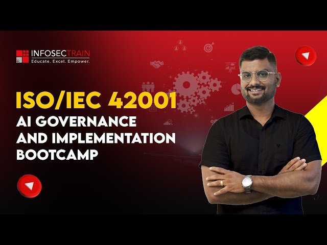 ISO/IEC 42001 AI Governance and Implementation Bootcamp