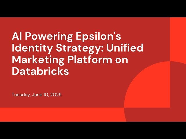 AI Powering Epsilon's Identity Strategy - Unified Marketing Platform on Databricks