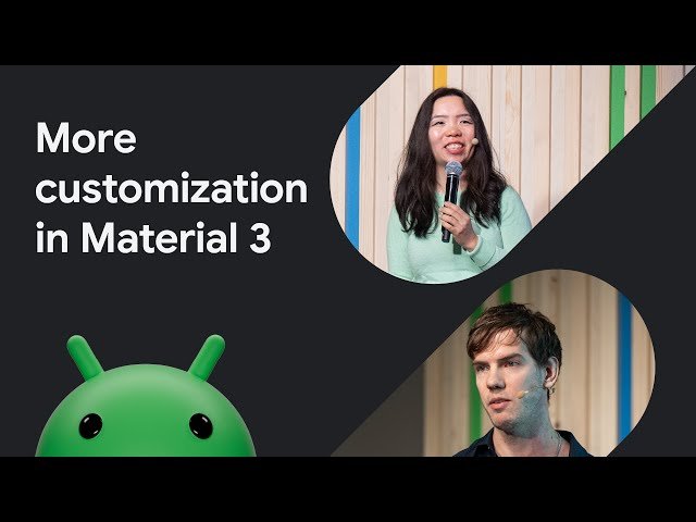 More Customization in Material 3 - The Path to Expressive Apps