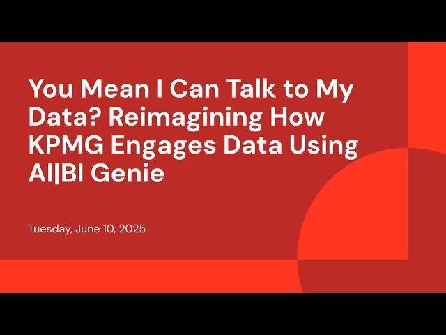 You Mean I Can Talk to My Data? - Reimagining How KPMG Engages Data Using AI-BI Genie