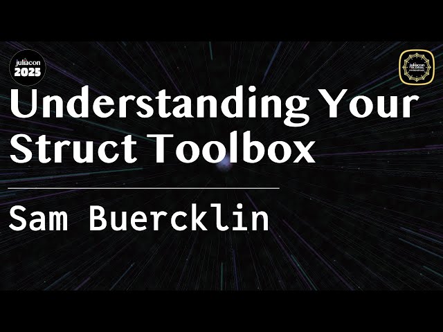 Understanding Your Struct Toolbox - Advanced Julia Programming Techniques