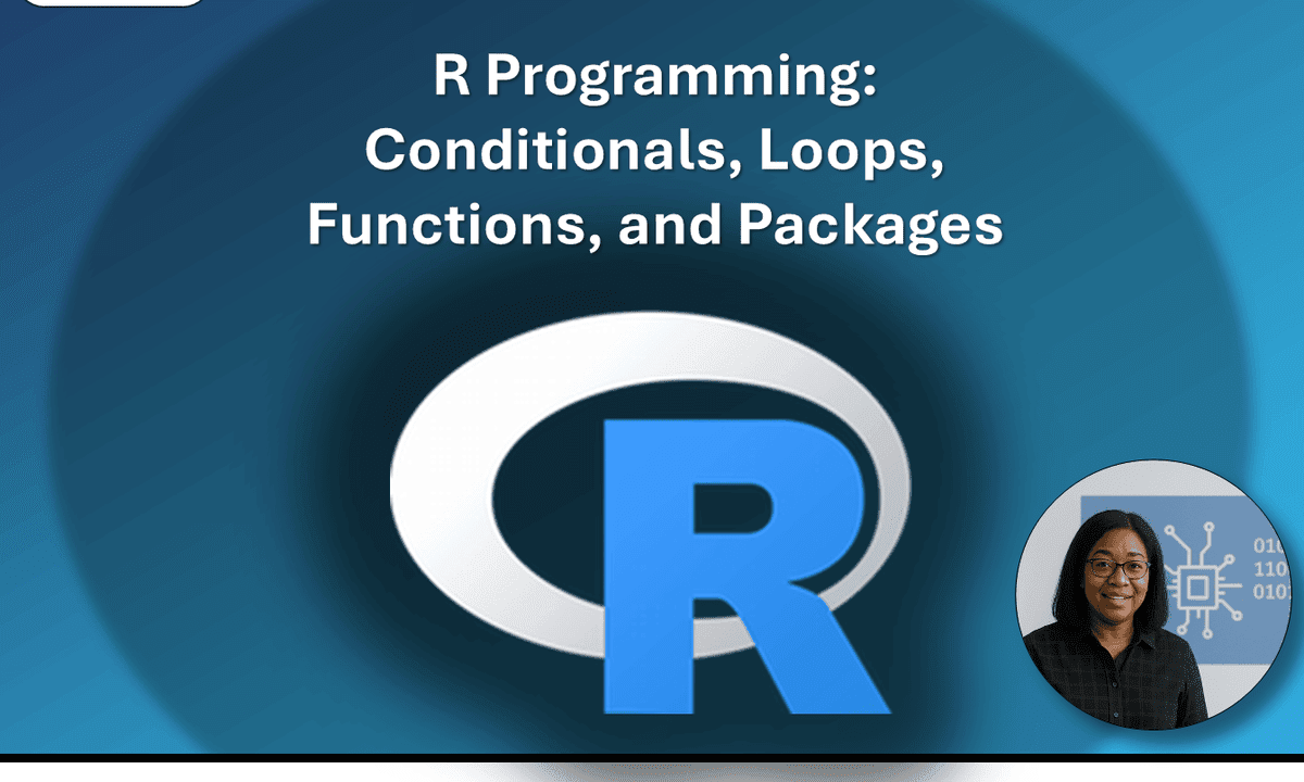 R Programming: Conditionals, Loops, Functions, and Packages