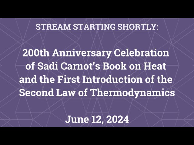200th Anniversary of Sadi Carnot's Réflexions sur la Puissance Motrice du Feu and the Second Law of Thermodynamics