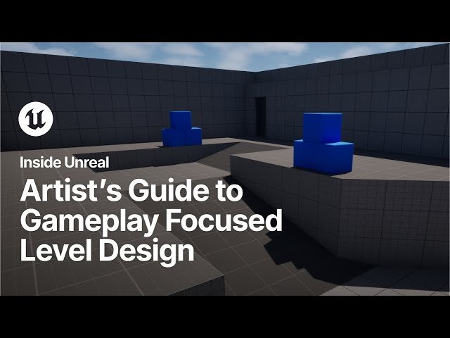 Gameplay Focused Level Design - Inside Unreal