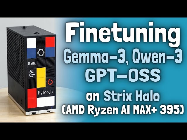 Finetuning LLMs on Strix Halo - Full, LoRA, and QLoRA on Gemma-3, Qwen-3, and GPT-OSS-20B
