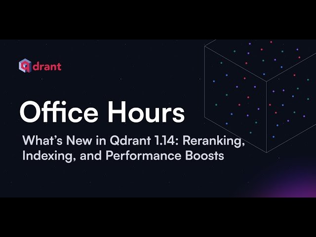 What's New in Qdrant 1.14: Reranking, Indexing, and Performance Boosts