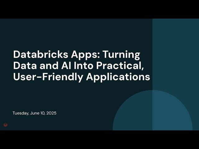 Databricks Apps - Turning Data and AI Into Practical, User-Friendly Applications
