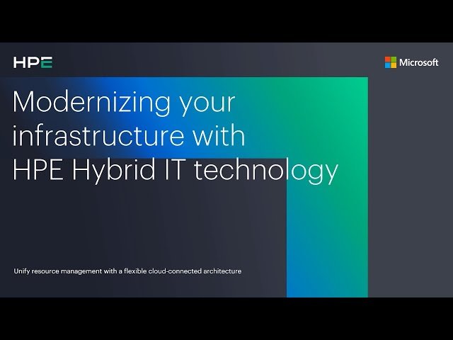 Modernizing Your Infrastructure with HPE Hybrid IT Technology