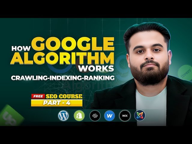 How Google Algorithm Works - Crawling, Indexing and Ranking Explained - SEO Course Part 04