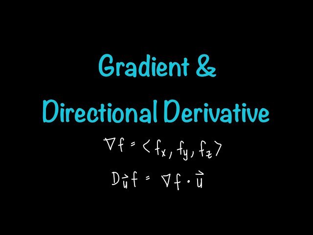 What Is the Gradient - Gradient and Directional Derivative Explained for Multivariable Calculus