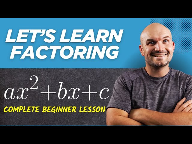 How to Factor Quadratics - A Beginner's Guide