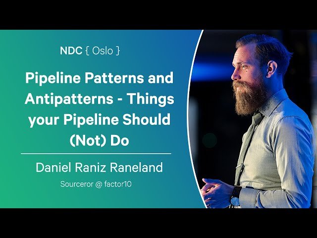 Pipeline Patterns and Antipatterns - Things your Pipeline Should (Not) Do