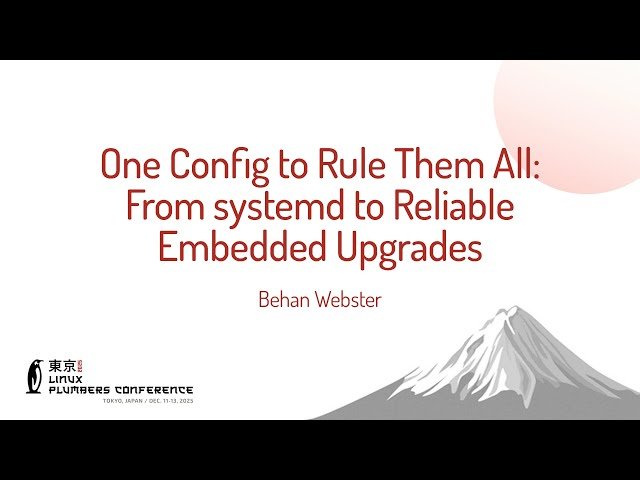 One Config to Rule Them All - From systemd to Reliable Embedded Upgrades