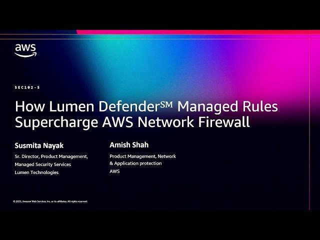 How Lumen Defender Managed Rules Supercharge AWS Network Firewall - SEC102