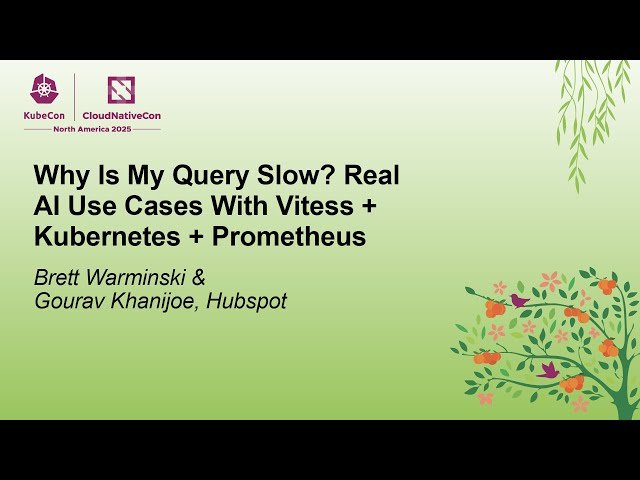 Why Is My Query Slow? Real AI Use Cases With Vitess + Kubernetes + Prometheus