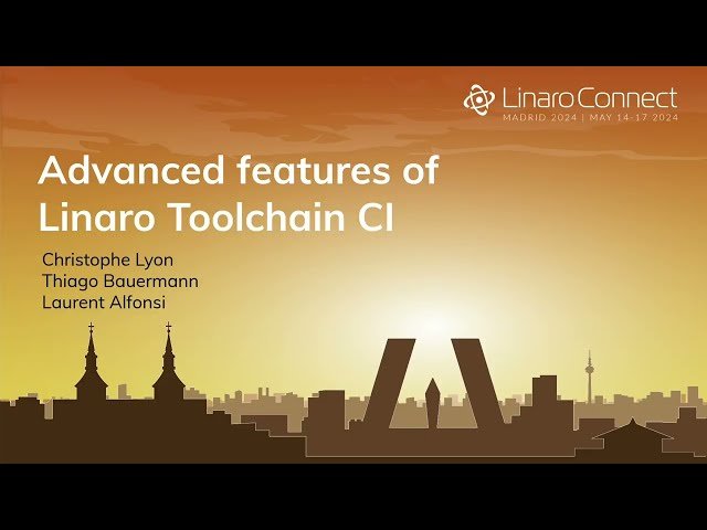 Advanced Features of Linaro Toolchain CI - Testing and Benchmarking Capabilities