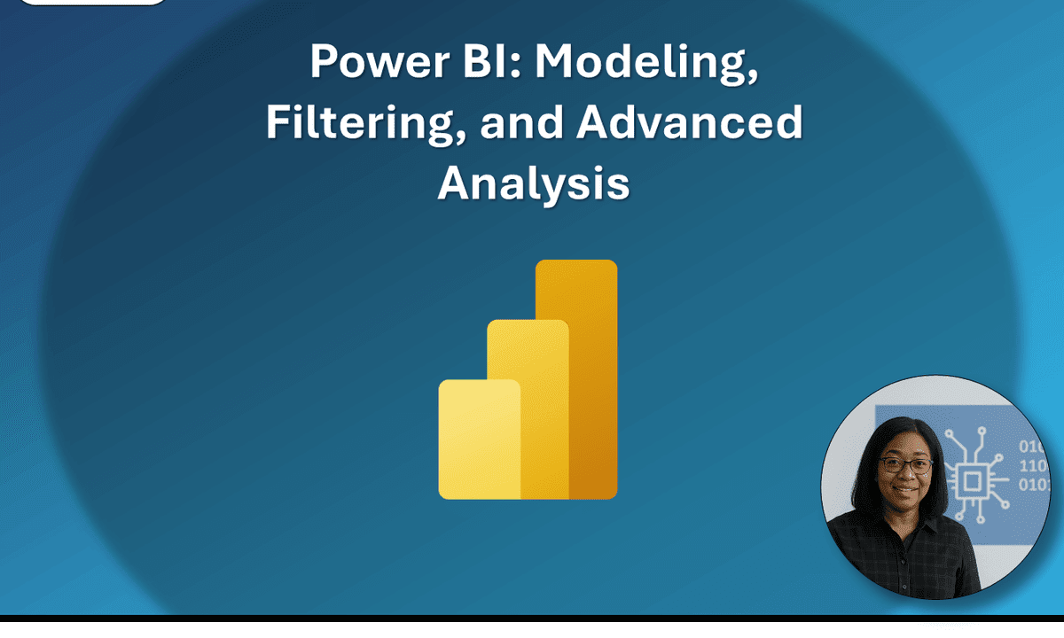 Power BI: Modeling, Filtering, and Advanced Analysis