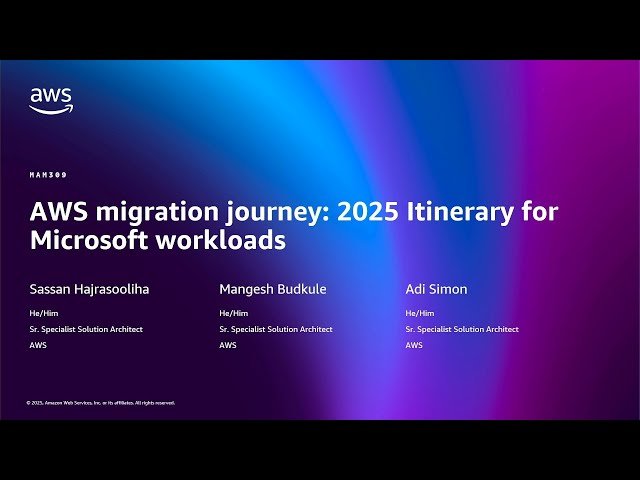 AWS Migration Journey - 2025 Itinerary for Microsoft Workloads