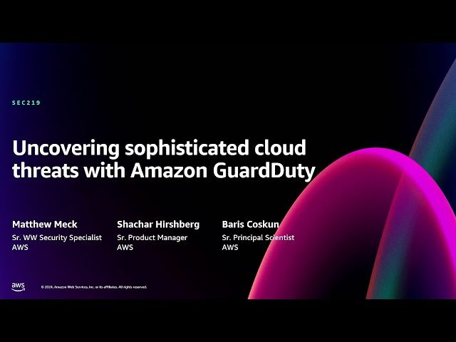 Uncovering Sophisticated Cloud Threats with Amazon GuardDuty