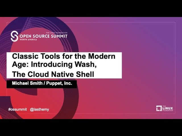 Classic Tools for the Modern Age - Introducing Wash, the Cloud Native Shell