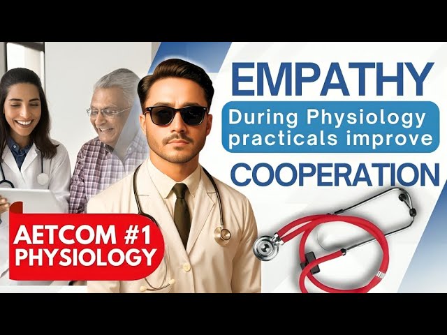 Empathy and Medical Ethics - AETCOM MBBS 1st Year Physiology Session