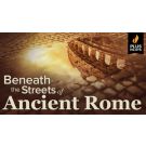 Wondrium Pilots: Beneath the Streets of Ancient Rome