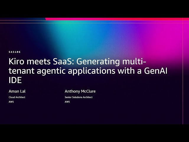 Kiro Meets SaaS - Generating Multi-Tenant Agentic Applications with a GenAI IDE