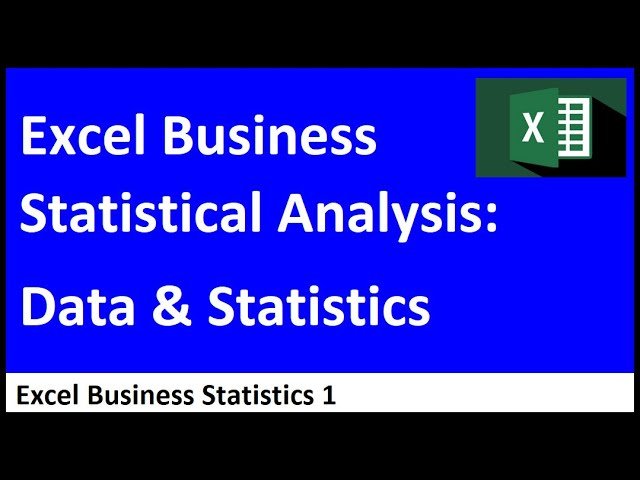 Excel Statistical Analysis for Business and Economics