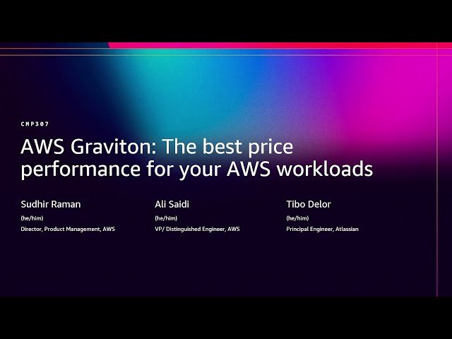 AWS Graviton - The Best Price Performance for Your AWS Workloads