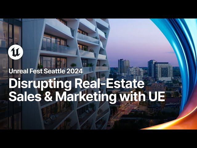 Disrupting Traditional Real-Estate Sales & Marketing Strategies with Unreal Engine