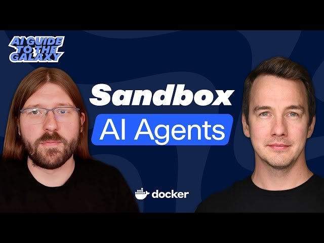 How Docker Sandboxes AI Agents Before They Break Everything - Docker's AI Guide to the Galaxy