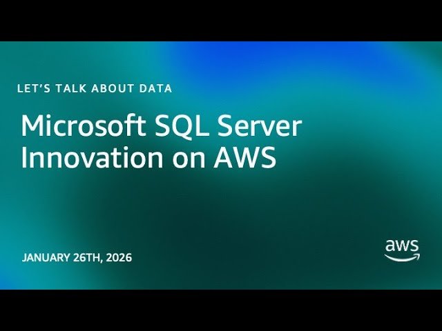 Microsoft SQL Server Innovation on AWS - Let's Talk About Data